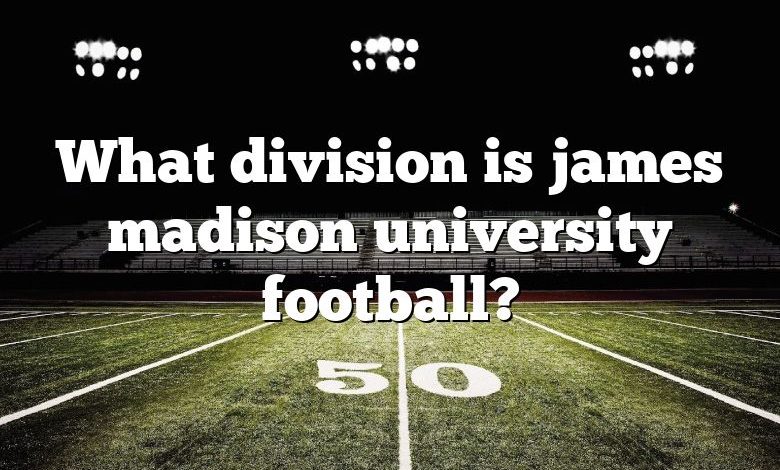 What division is james madison university football?