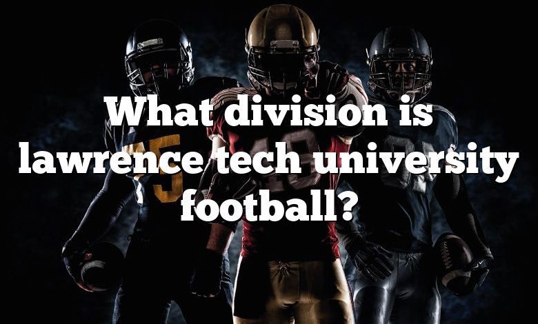 What division is lawrence tech university football?