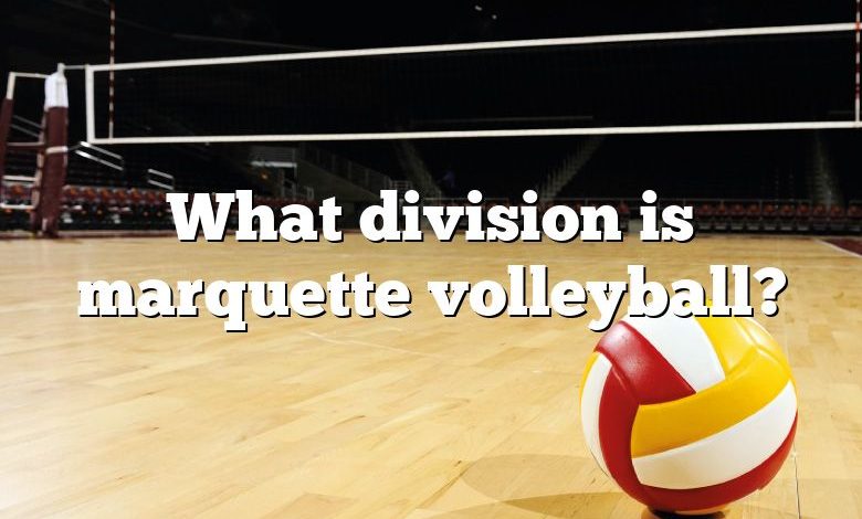 What division is marquette volleyball?