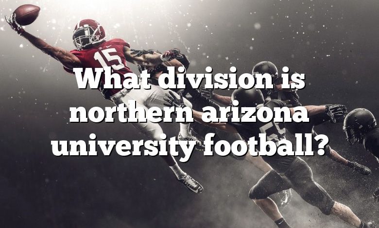 What division is northern arizona university football?