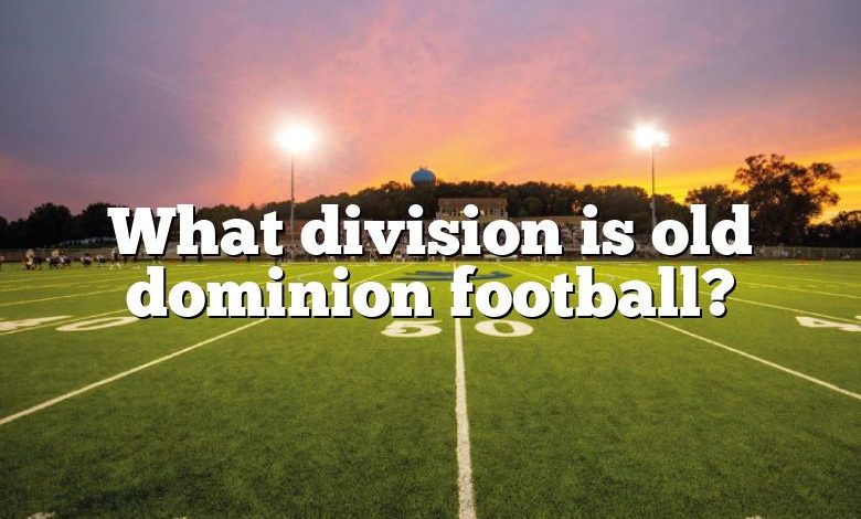 What division is old dominion football?