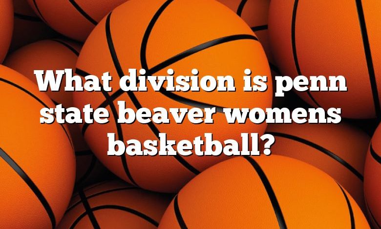 What division is penn state beaver womens basketball?