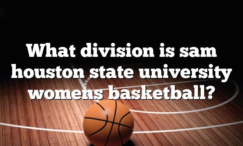 What division is sam houston state university womens basketball?