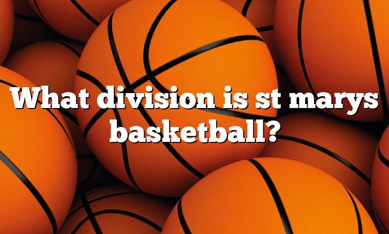 What division is st marys basketball?