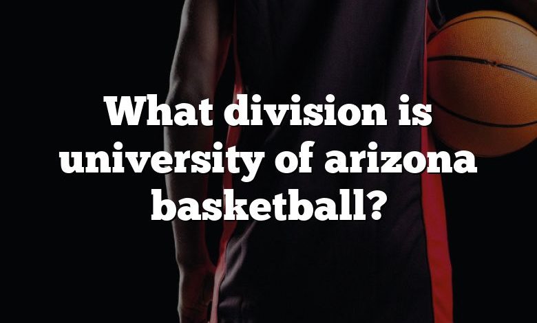 What division is university of arizona basketball?