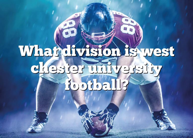What Division Is West Chester University Football? DNA Of SPORTS