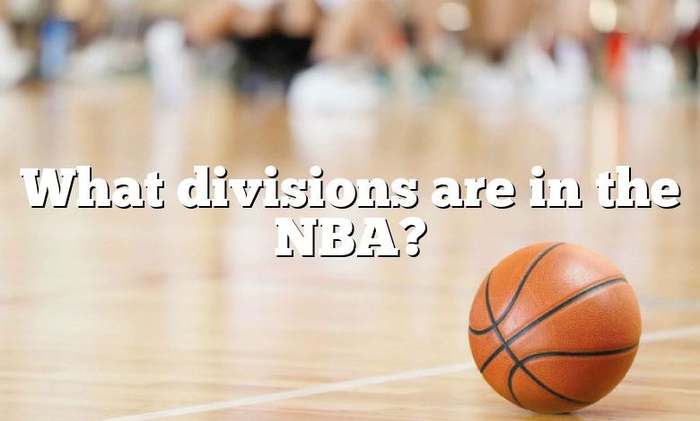 What divisions are in the NBA?