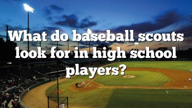 What do baseball scouts look for in high school players?