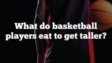 What do basketball players eat to get taller?