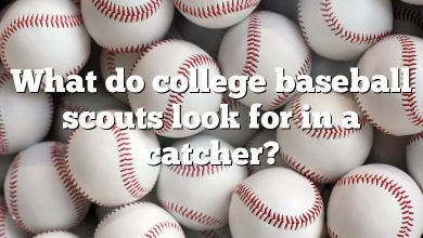 What do college baseball scouts look for in a catcher?