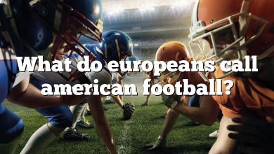 What do europeans call american football?