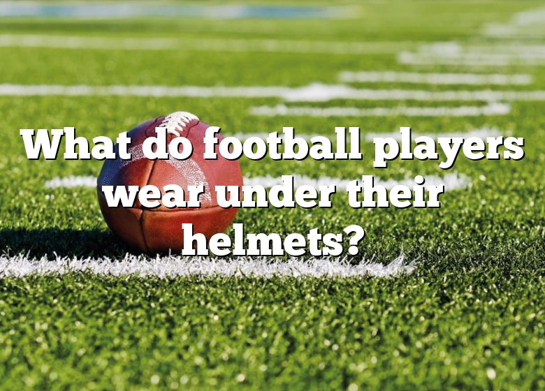 what-do-football-players-wear-under-their-helmets-dna-of-sports