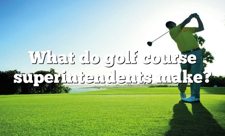 What do golf course superintendents make?