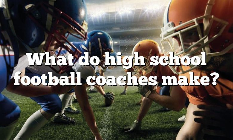 What do high school football coaches make?