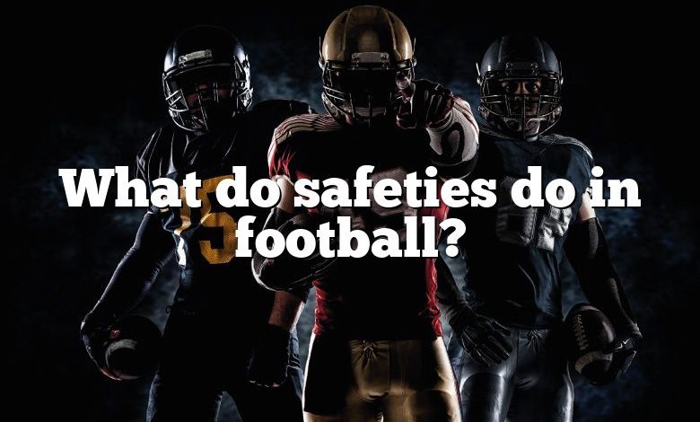 What do safeties do in football?