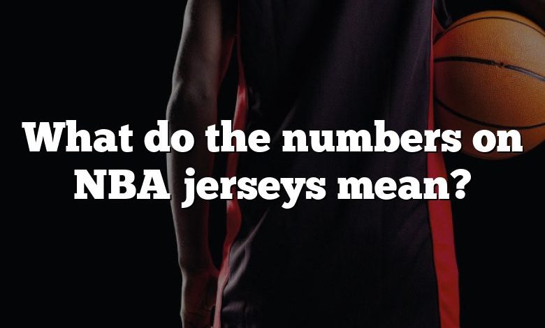 What do the numbers on NBA jerseys mean?