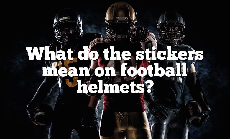 What do the stickers mean on football helmets?