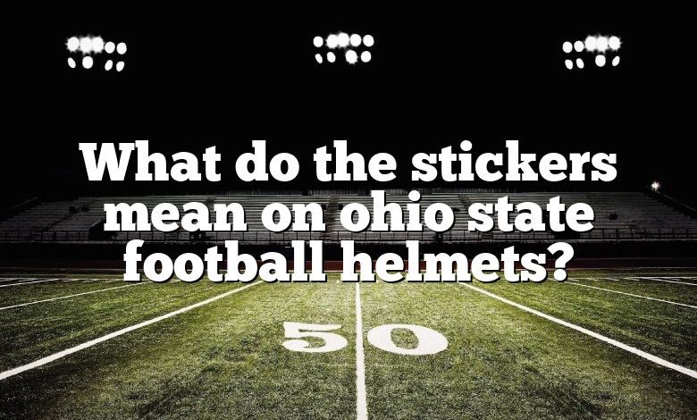 What do the stickers mean on ohio state football helmets?