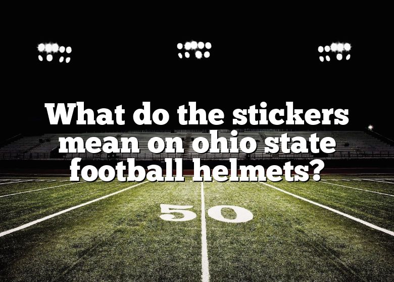 what-do-the-stickers-mean-on-ohio-state-football-helmets-dna-of-sports