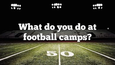 What do you do at football camps?