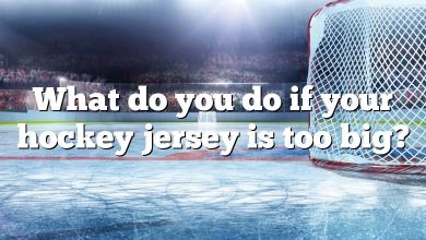 What do you do if your hockey jersey is too big?