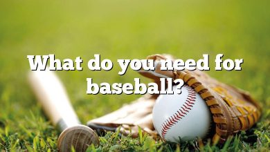 What do you need for baseball?