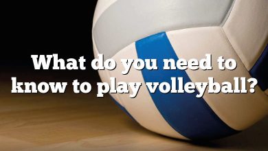 What do you need to know to play volleyball?