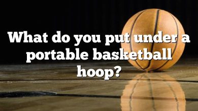 What do you put under a portable basketball hoop?