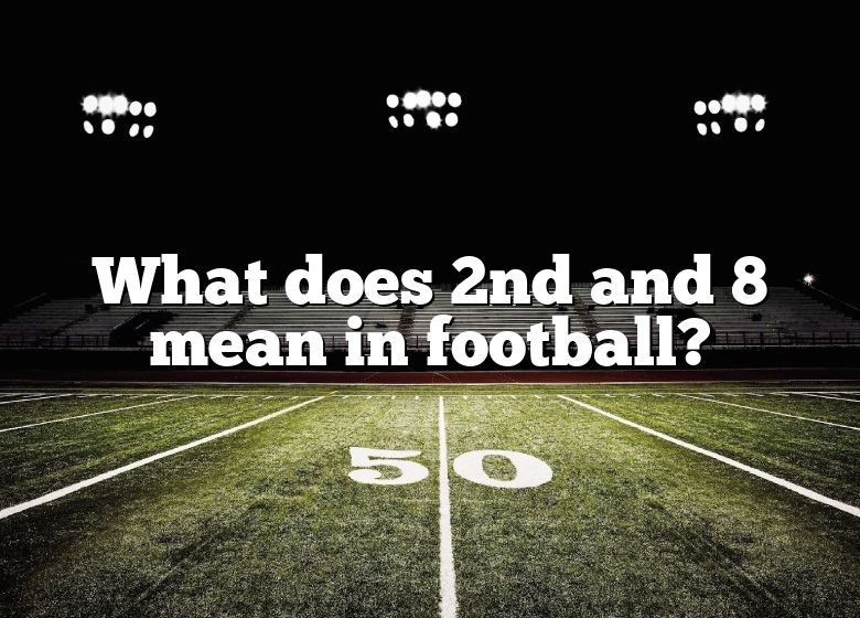 what-does-2nd-and-8-mean-in-football-dna-of-sports