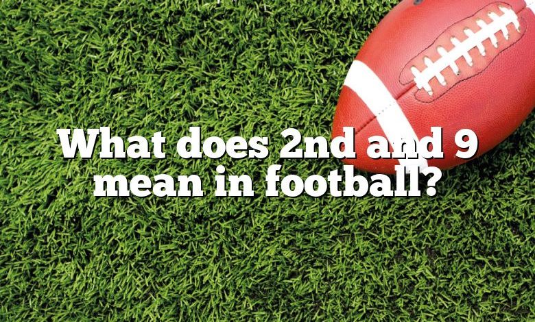 what-does-2nd-and-9-mean-in-football-dna-of-sports