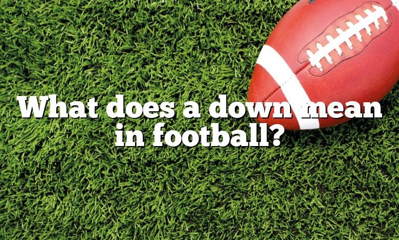 What does a down mean in football?