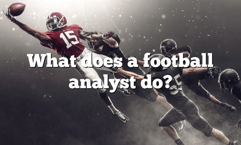 What does a football analyst do?