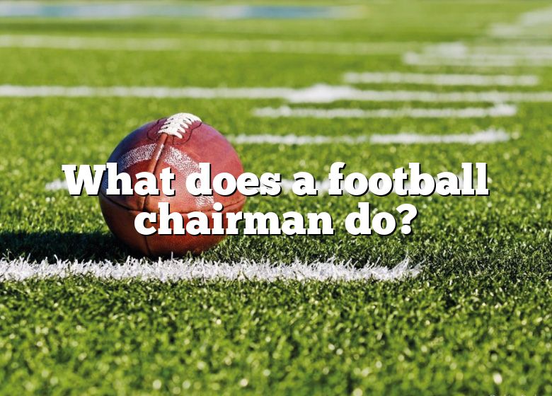 What Is The Role Of A Football Club Chairman