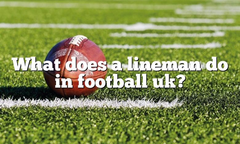 what-does-a-lineman-do-in-football-uk-dna-of-sports