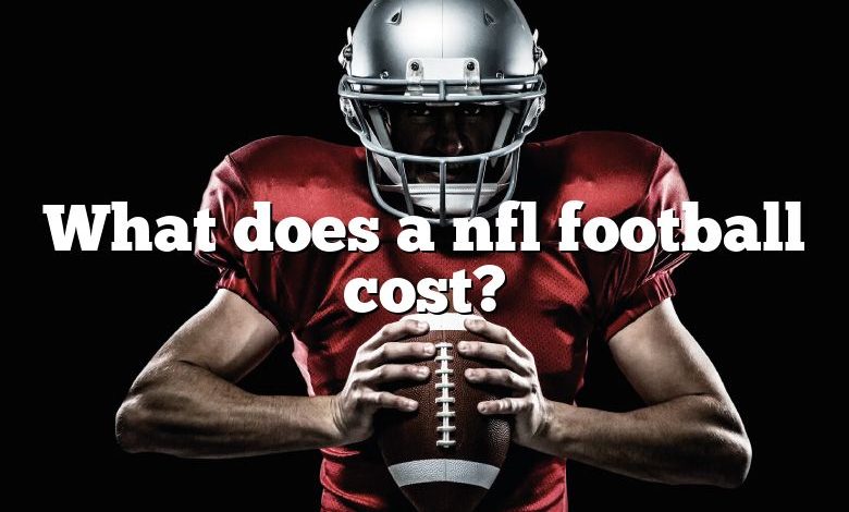 What does a nfl football cost?