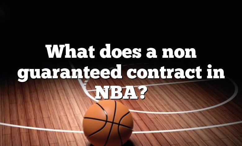 What does a non guaranteed contract in NBA?