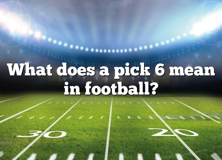 what-does-a-pick-6-mean-in-football-dna-of-sports