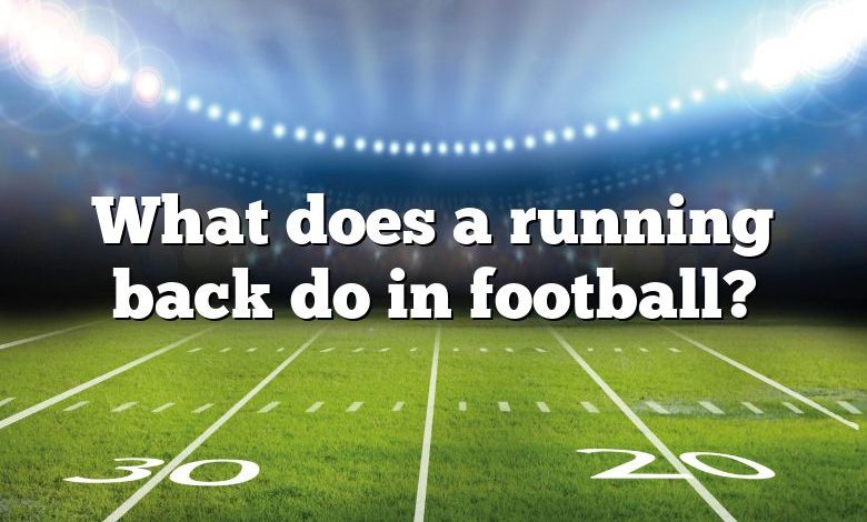 What does a running back do in football?