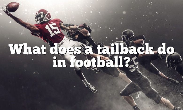 What does a tailback do in football?