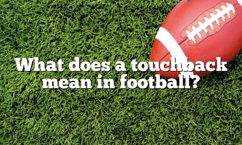 What does a touchback mean in football?