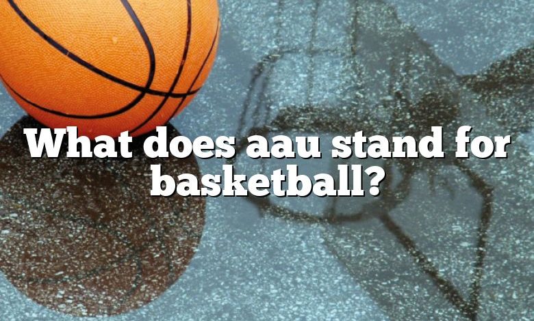 What does aau stand for basketball?