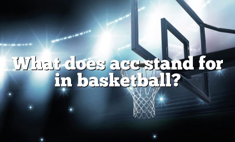 What does acc stand for in basketball?