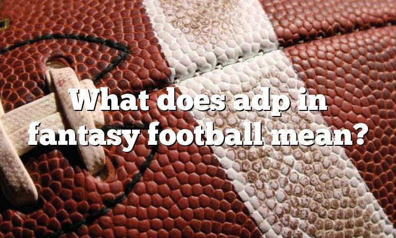 What does adp in fantasy football mean?