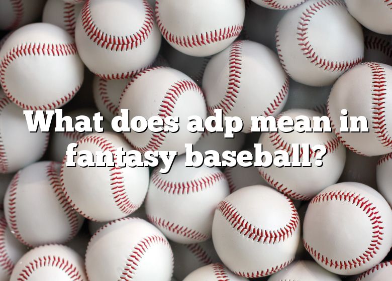 what-does-adp-mean-in-fantasy-baseball-dna-of-sports