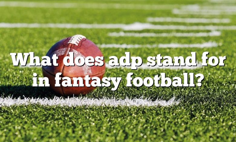 What does adp stand for in fantasy football?