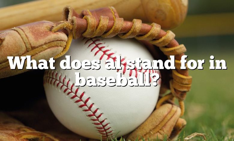 What does al stand for in baseball?