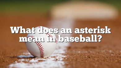 What does an asterisk mean in baseball?