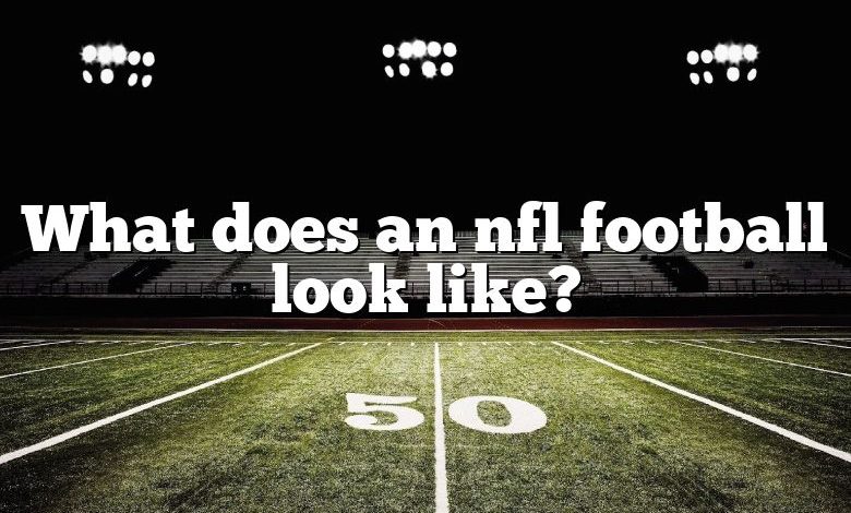 What does an nfl football look like?