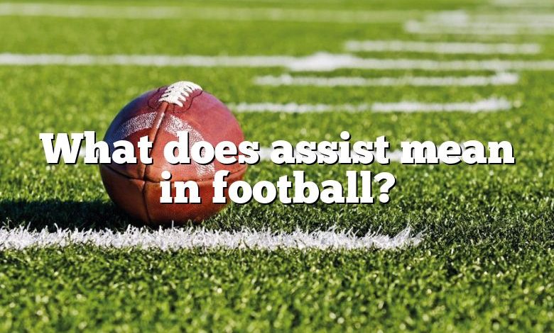 What does assist mean in football?