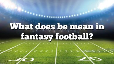 What does be mean in fantasy football?